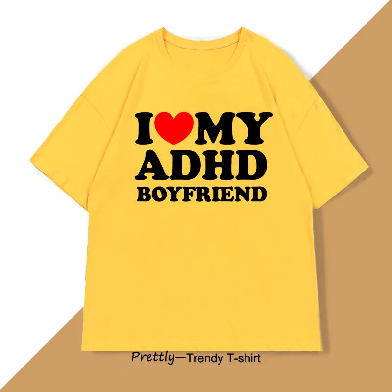 I Love My ADHD Boyfriend T-shirt – Unisex Streetwear